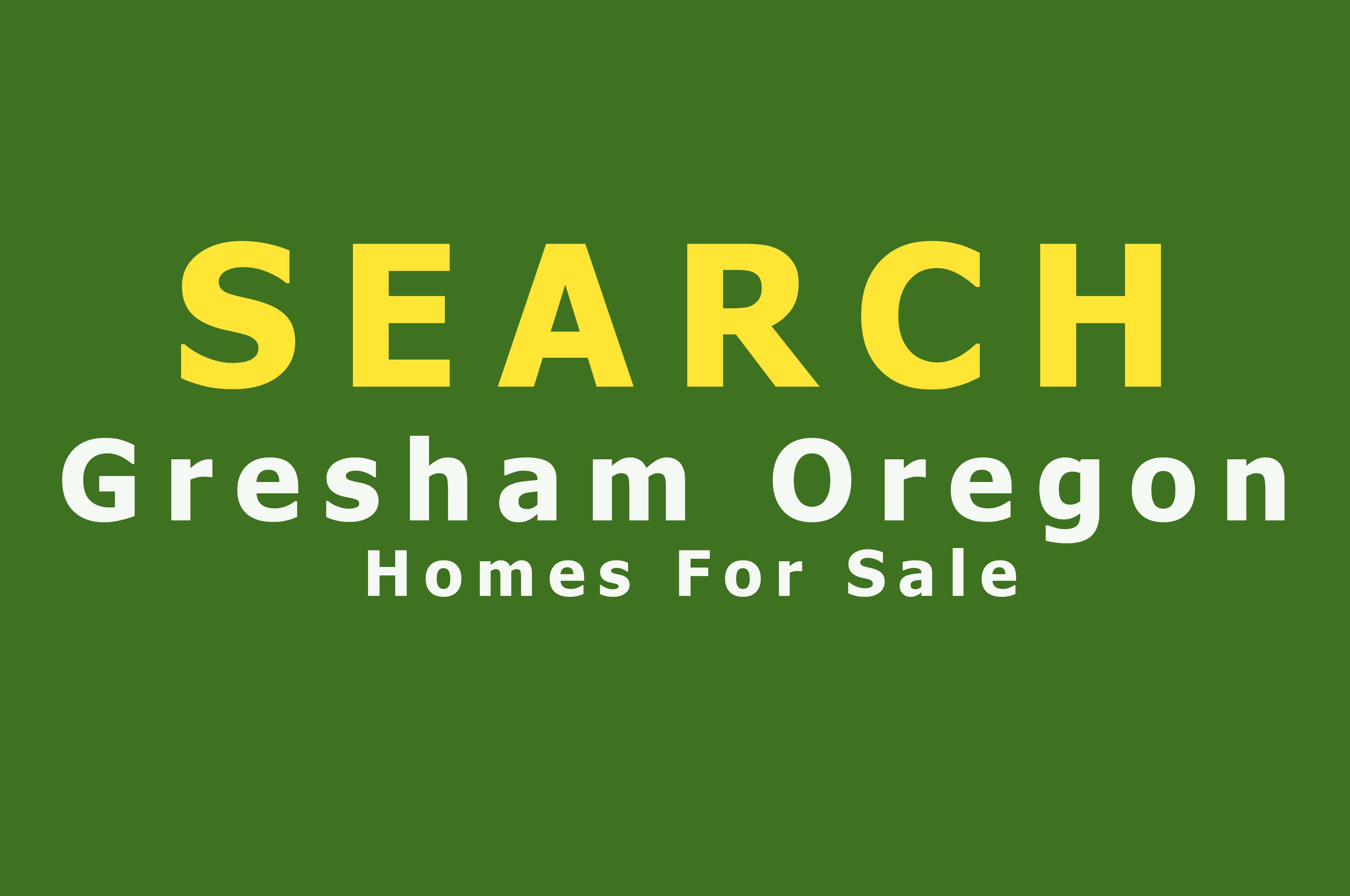 Search Gresham Oregon Homes for Sale